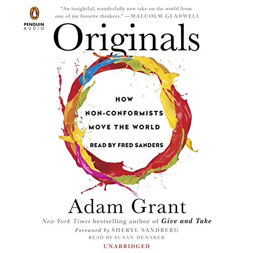 Originals: How Non-Conformists Move the World