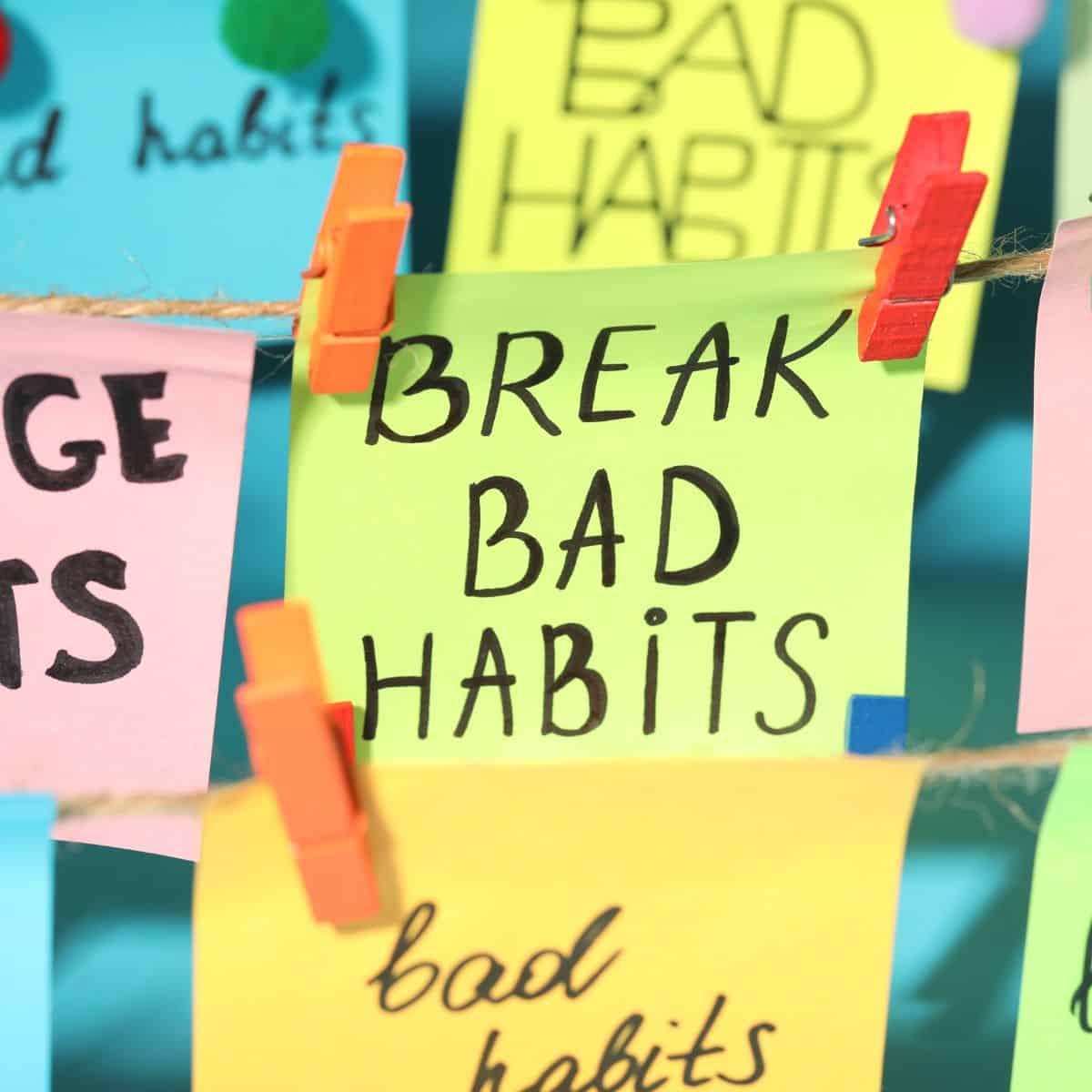 post it that says break bad habits.